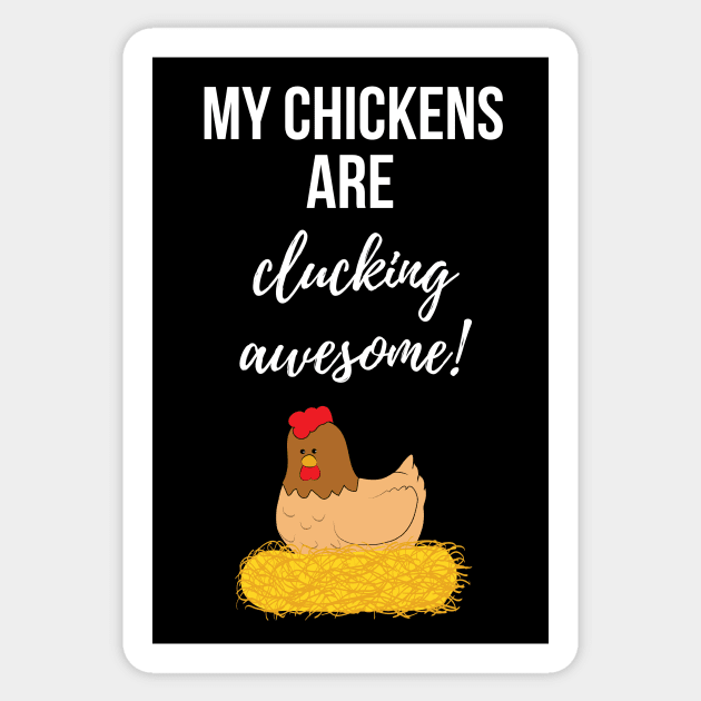 My Chickens Are Clucking Awesome! Sticker by PinkPandaPress